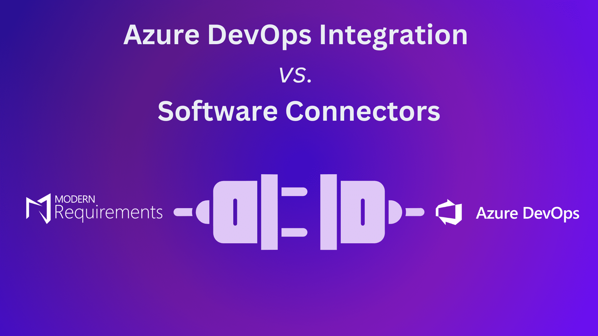Native Azure DevOps Integration Vs Software Connectors Native Azure DevOps Integration Vs Software Connectors