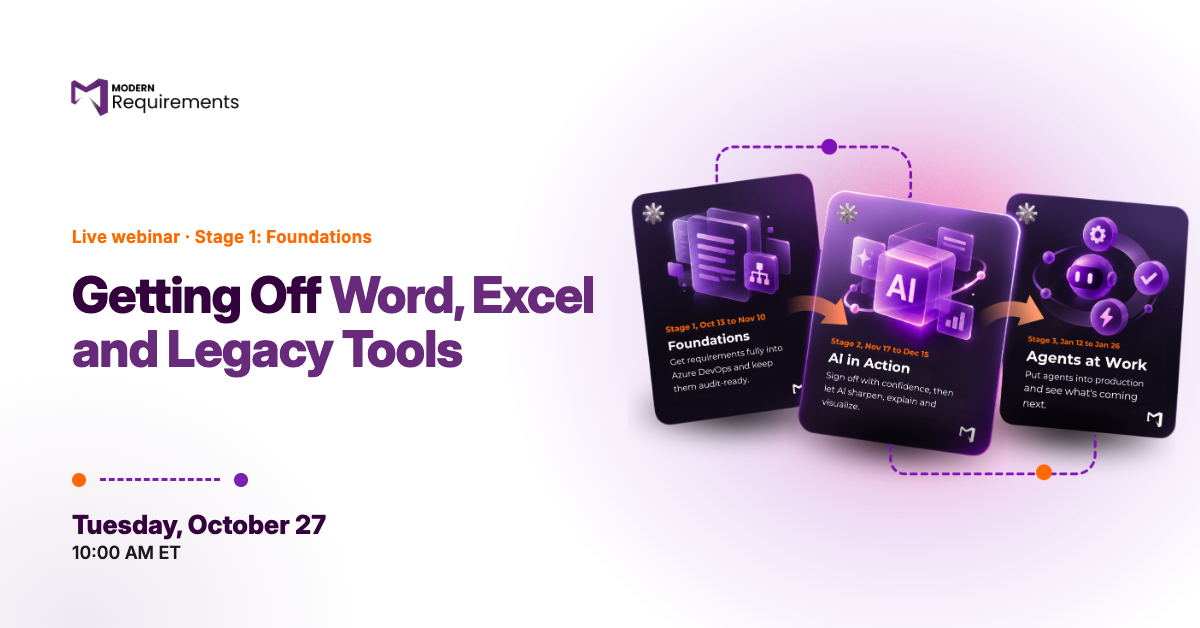 Modern Requirements live webinar, Stage 1 Foundations: Getting Off Word, Excel and Legacy Tools, Tuesday, October 27, 10:00 AM ET