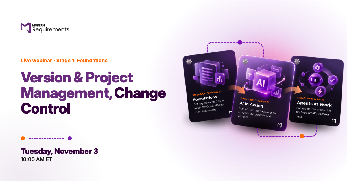 Modern Requirements live series, session 1.4: Version &amp; Project Management, Change Control, Tuesday, November 3